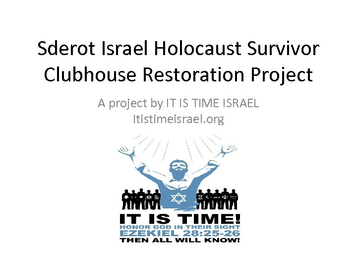 Sderot Israel Holocaust Survivor Clubhouse Restoration Project A project by IT IS TIME ISRAEL