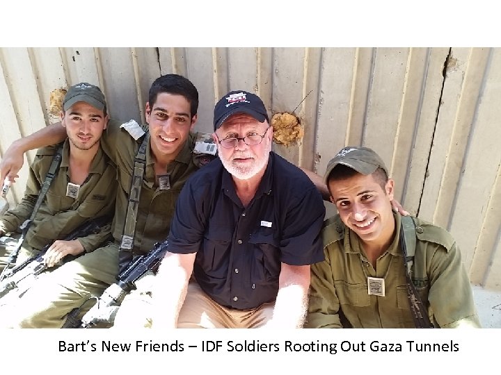 Bart’s New Friends – IDF Soldiers Rooting Out Gaza Tunnels 