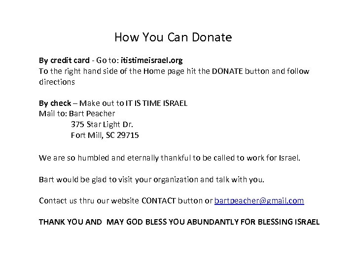 How You Can Donate By credit card - Go to: itistimeisrael. org To the
