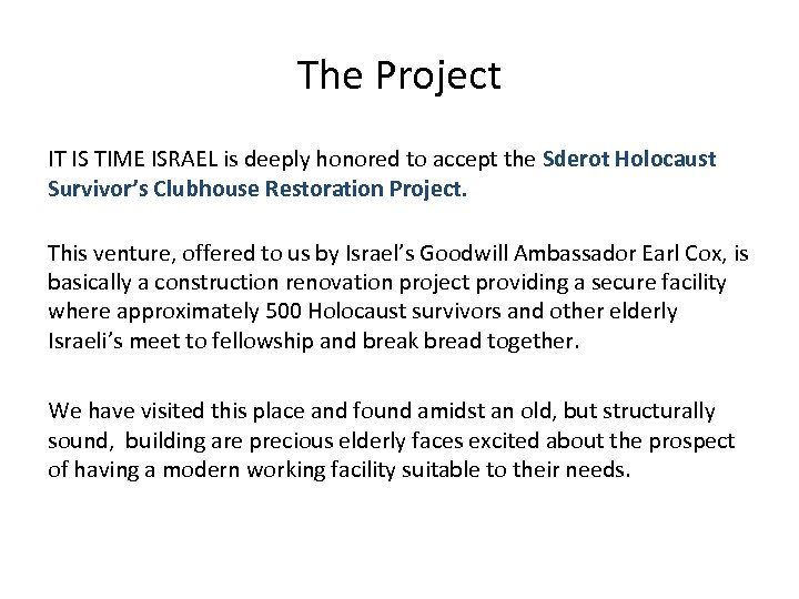 The Project IT IS TIME ISRAEL is deeply honored to accept the Sderot Holocaust