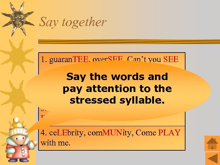 Say together 1. guaran. TEE, over. SEE, Can’t you SEE Say the words and