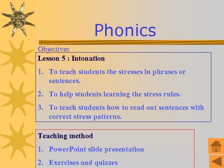 Phonics Objectives Lesson 5 : Intonation 1. To teach students the stresses in phrases