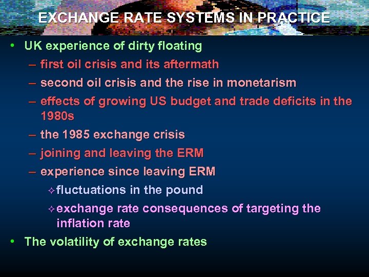 EXCHANGE RATE SYSTEMS IN PRACTICE • UK experience of dirty floating – first oil