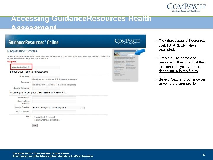 Accessing Guidance. Resources Health Assessment − First time Users will enter the Web ID,
