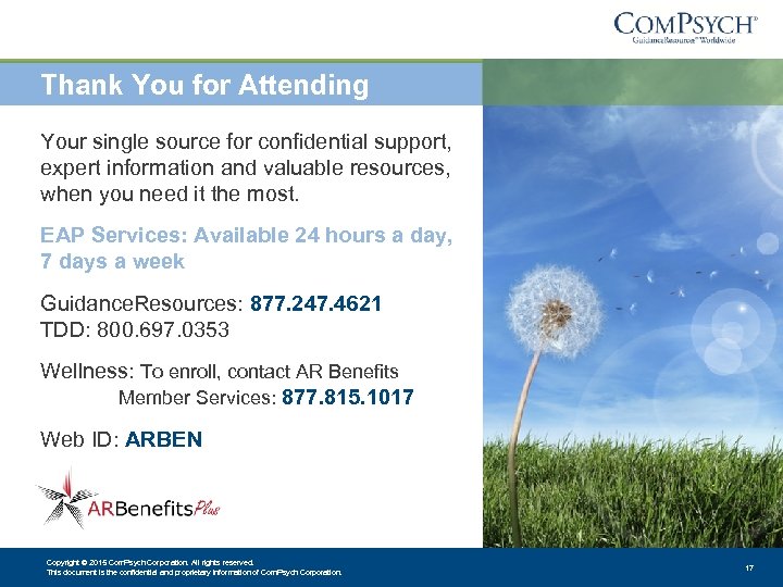 Thank You for Attending Your single source for confidential support, expert information and valuable