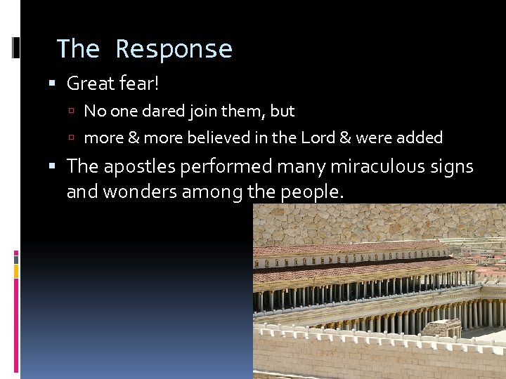 The Response Great fear! No one dared join them, but more & more believed