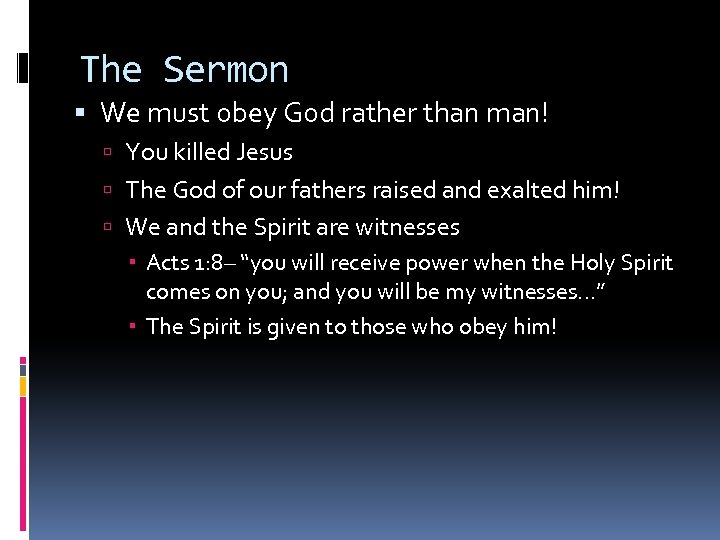 The Sermon We must obey God rather than man! You killed Jesus The God