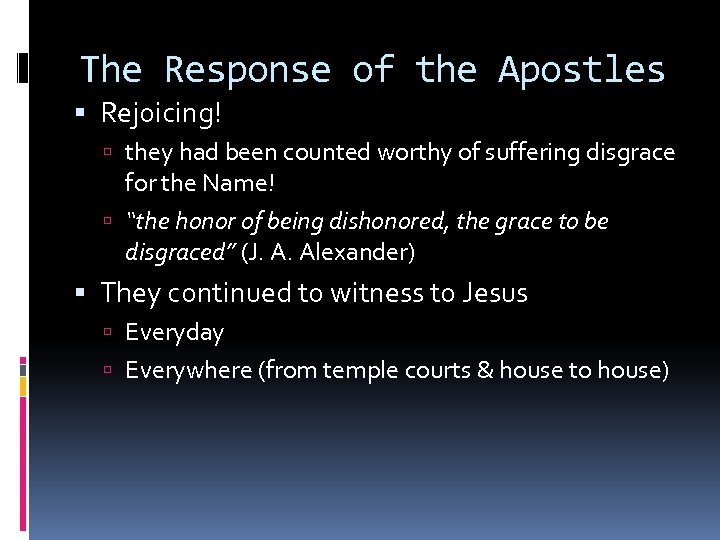 The Response of the Apostles Rejoicing! they had been counted worthy of suffering disgrace