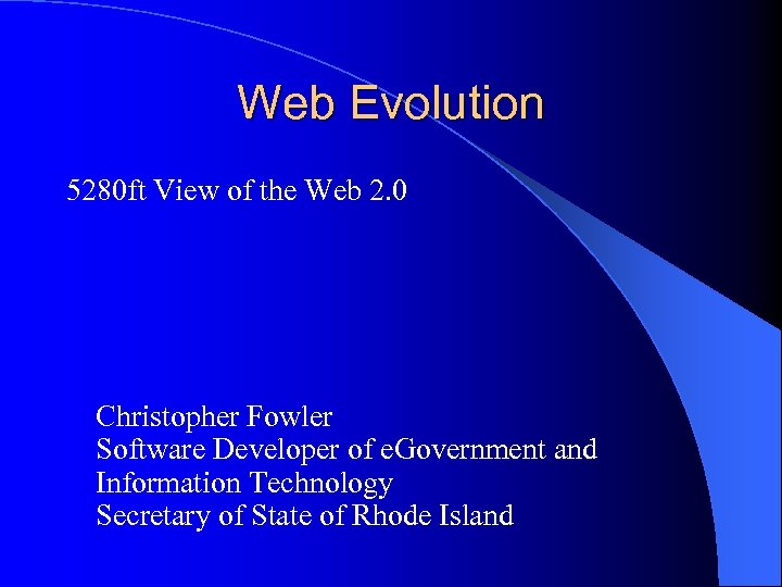Web Evolution 5280 ft View of the Web 2. 0 Christopher Fowler Software Developer
