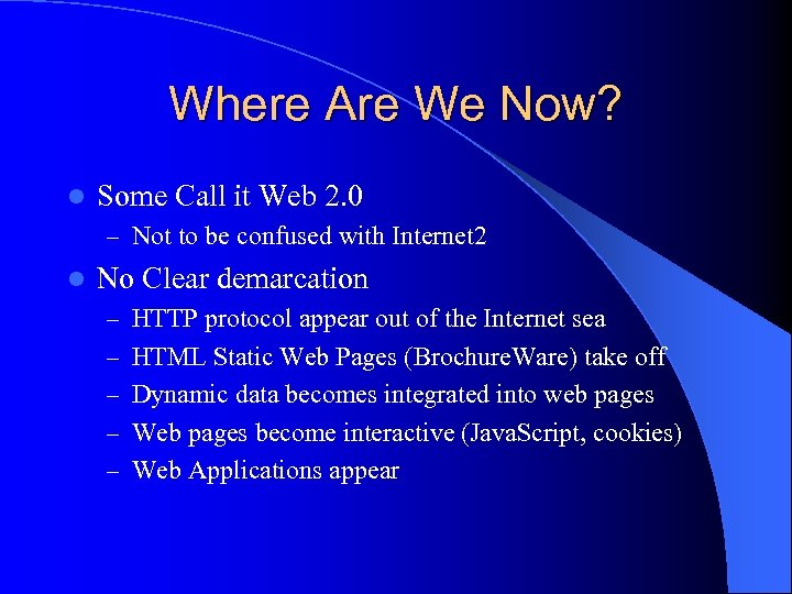 Where Are We Now? l Some Call it Web 2. 0 – Not to