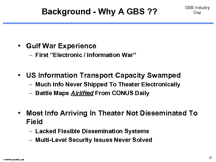 Background - Why A GBS ? ? GBS Industry Day • Gulf War Experience