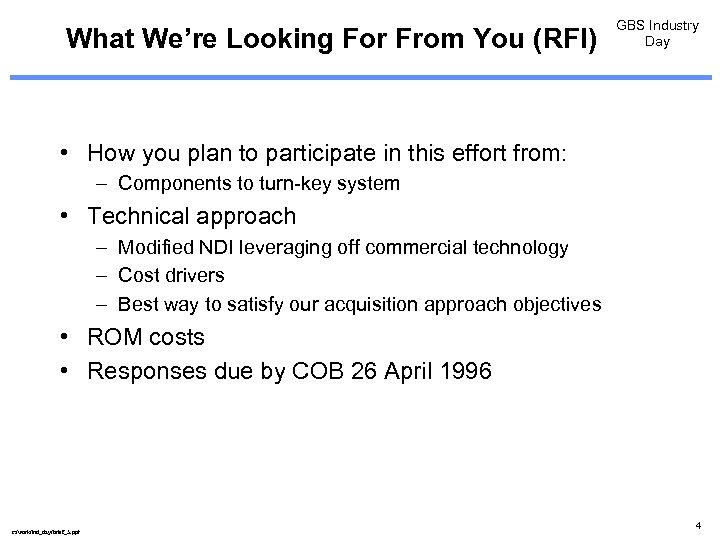 What We’re Looking For From You (RFI) GBS Industry Day • How you plan