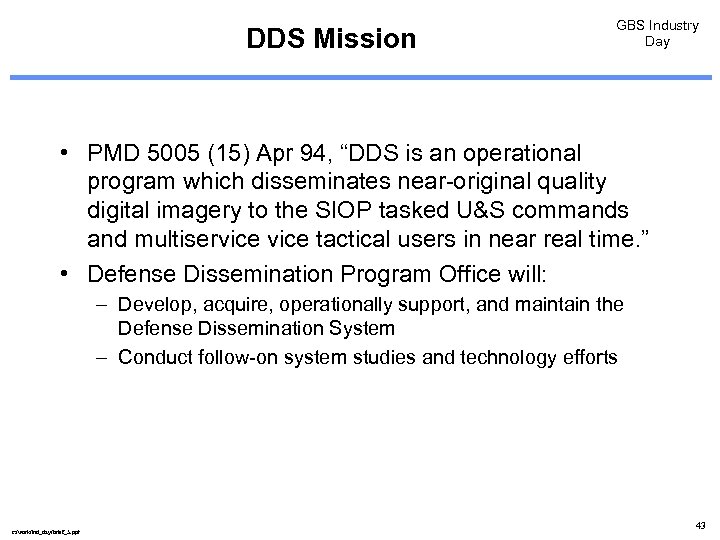 DDS Mission GBS Industry Day • PMD 5005 (15) Apr 94, “DDS is an