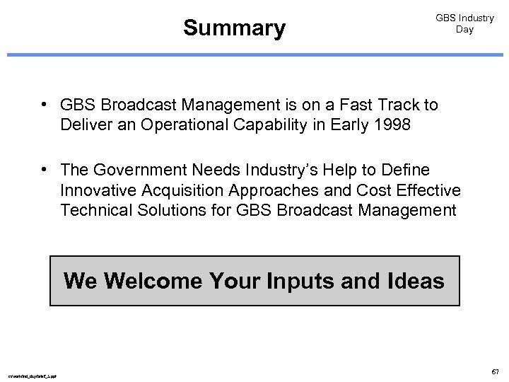 Summary GBS Industry Day • GBS Broadcast Management is on a Fast Track to