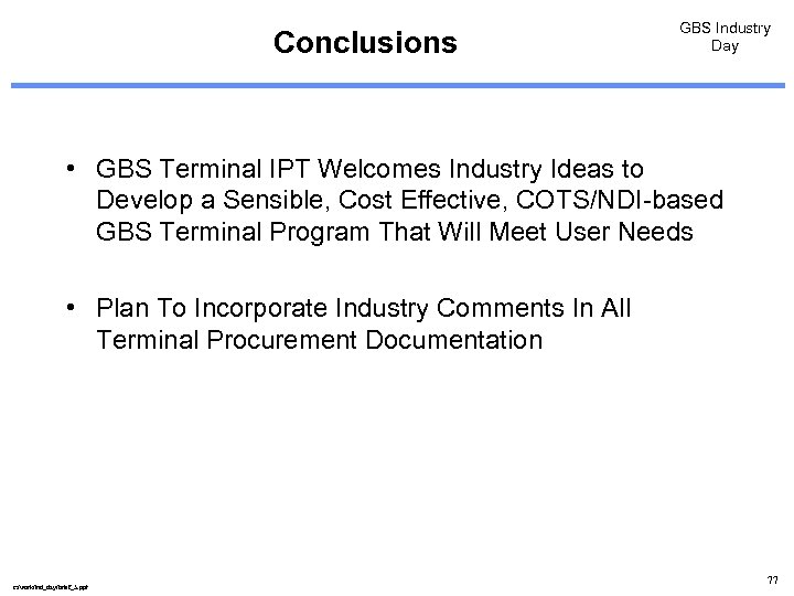 Conclusions GBS Industry Day • GBS Terminal IPT Welcomes Industry Ideas to Develop a