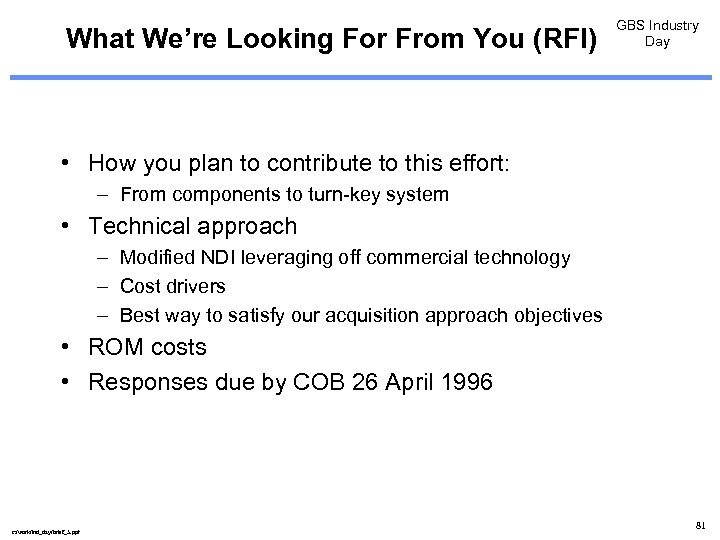 What We’re Looking For From You (RFI) GBS Industry Day • How you plan