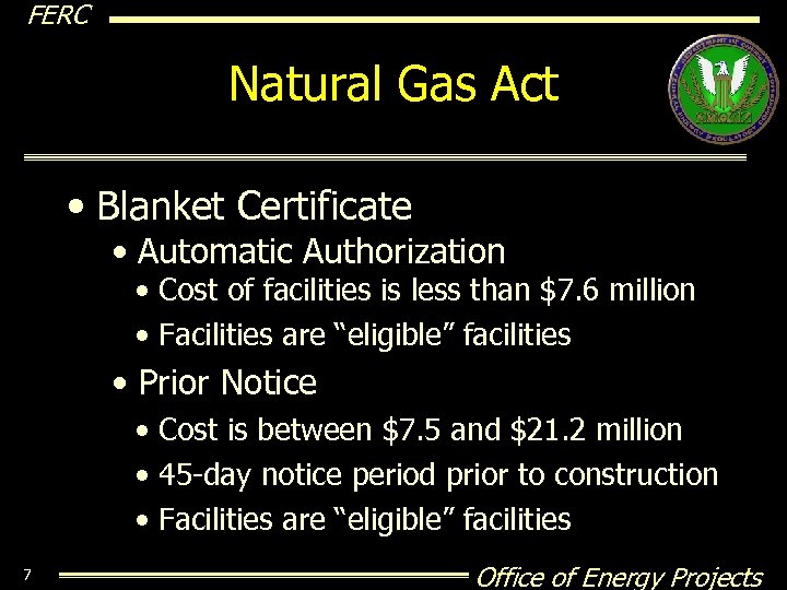 FERC Natural Gas Act • Blanket Certificate • Automatic Authorization • Cost of facilities