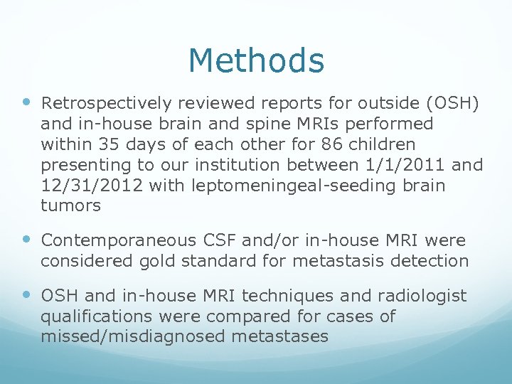 Methods Retrospectively reviewed reports for outside (OSH) and in-house brain and spine MRIs performed
