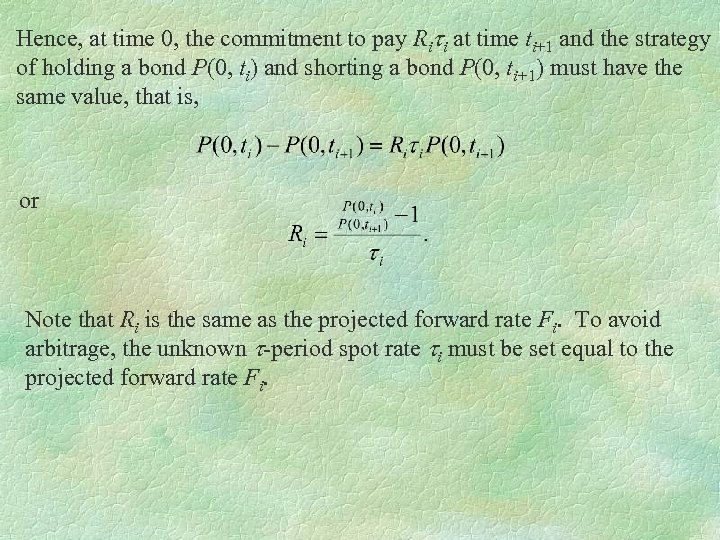 Hence, at time 0, the commitment to pay Riti at time ti+1 and the