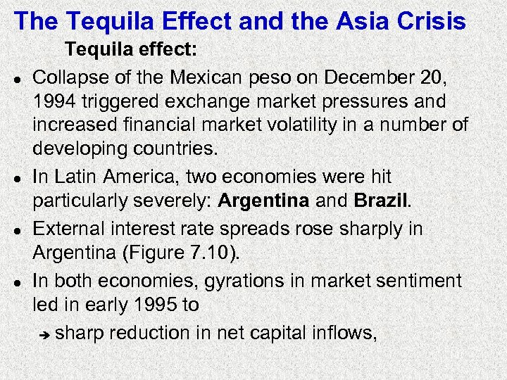 The Tequila Effect and the Asia Crisis l l Tequila effect: Collapse of the