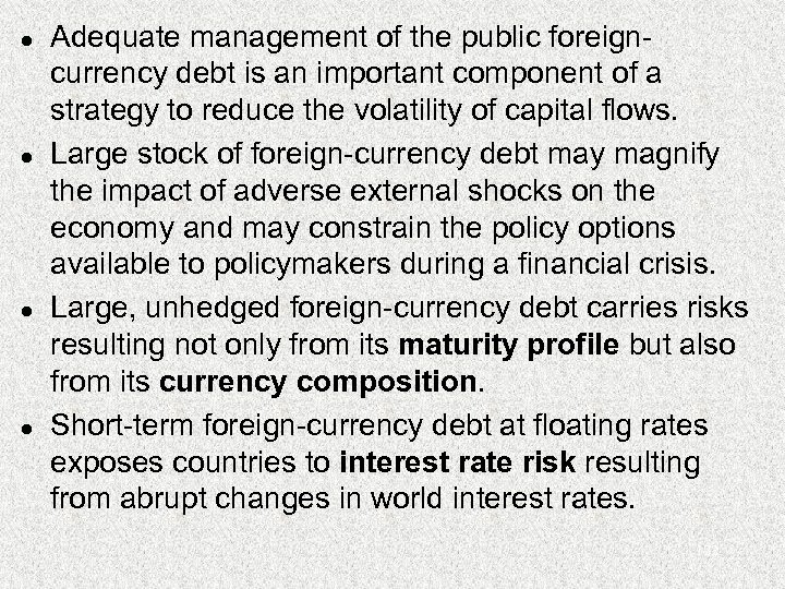 l l Adequate management of the public foreigncurrency debt is an important component of