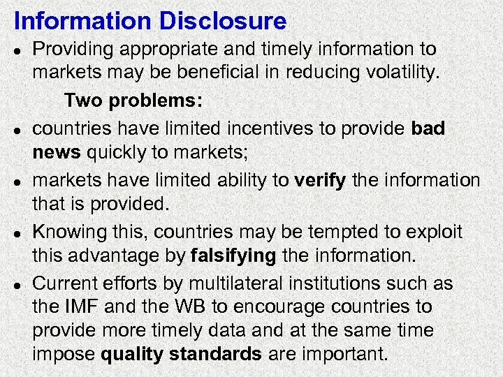 Information Disclosure l l l Providing appropriate and timely information to markets may be