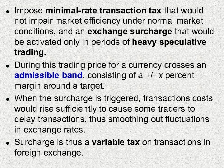 l l Impose minimal-rate transaction tax that would not impair market efficiency under normal