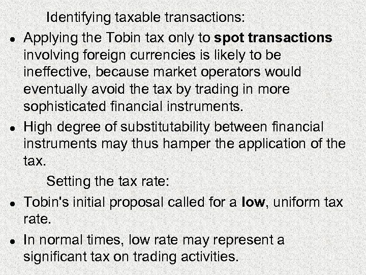 l l Identifying taxable transactions: Applying the Tobin tax only to spot transactions involving