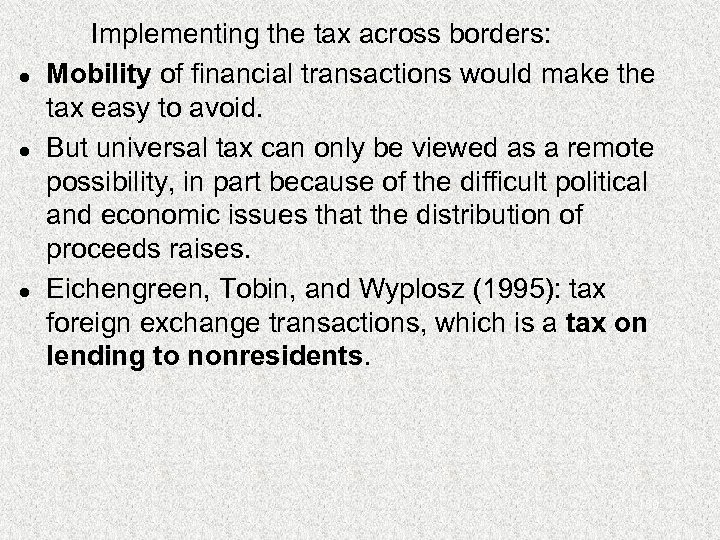 l l l Implementing the tax across borders: Mobility of financial transactions would make