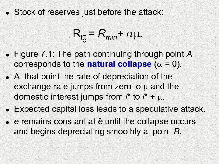 l Stock of reserves just before the attack: Rtc = Rmin+ . l l