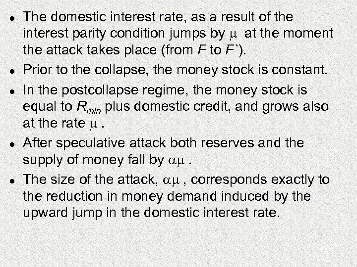 l l l The domestic interest rate, as a result of the interest parity