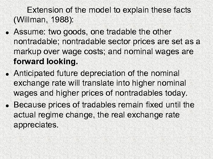 l l l Extension of the model to explain these facts (Willman, 1988): Assume: