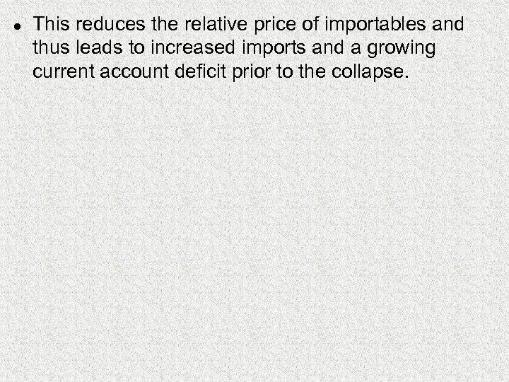 l This reduces the relative price of importables and thus leads to increased imports