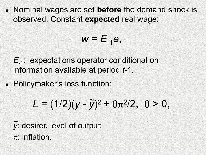 l Nominal wages are set before the demand shock is observed. Constant expected real