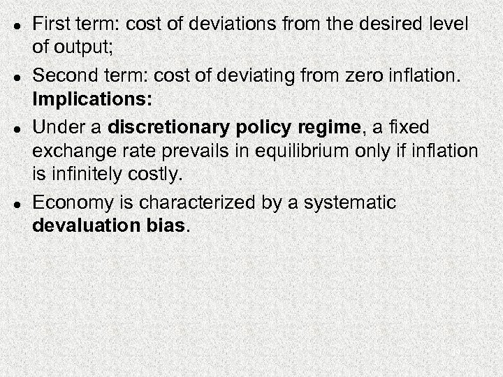 l l First term: cost of deviations from the desired level of output; Second