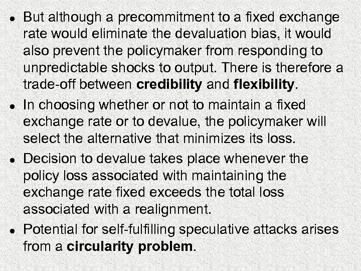 l l But although a precommitment to a fixed exchange rate would eliminate the