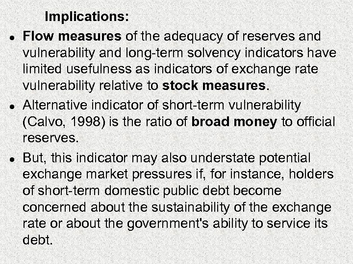 l l l Implications: Flow measures of the adequacy of reserves and vulnerability and