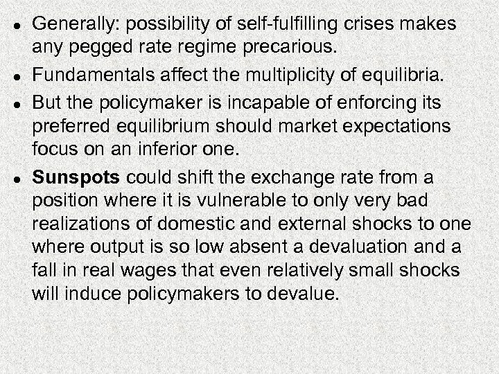 l l Generally: possibility of self-fulfilling crises makes any pegged rate regime precarious. Fundamentals