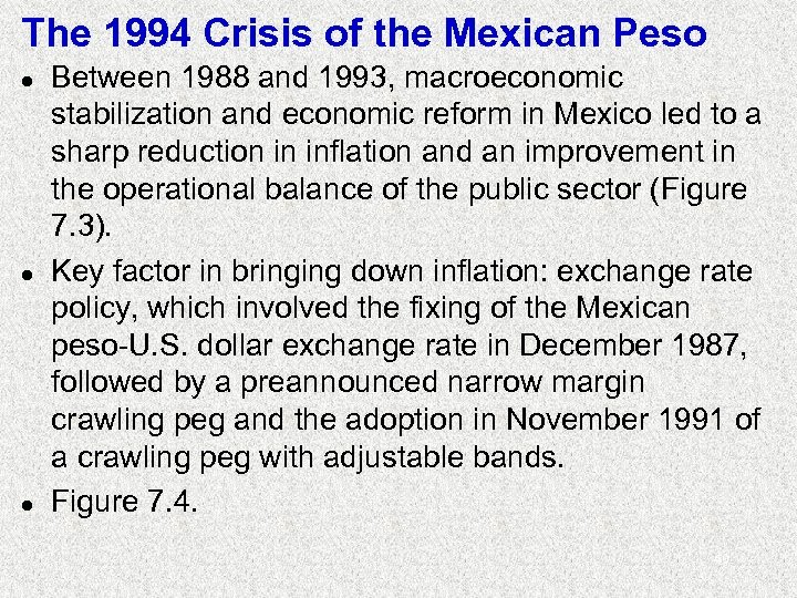 The 1994 Crisis of the Mexican Peso l l l Between 1988 and 1993,