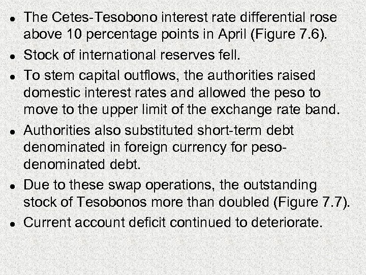 l l l The Cetes-Tesobono interest rate differential rose above 10 percentage points in