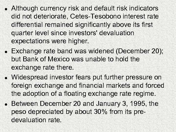 l l Although currency risk and default risk indicators did not deteriorate, Cetes-Tesobono interest