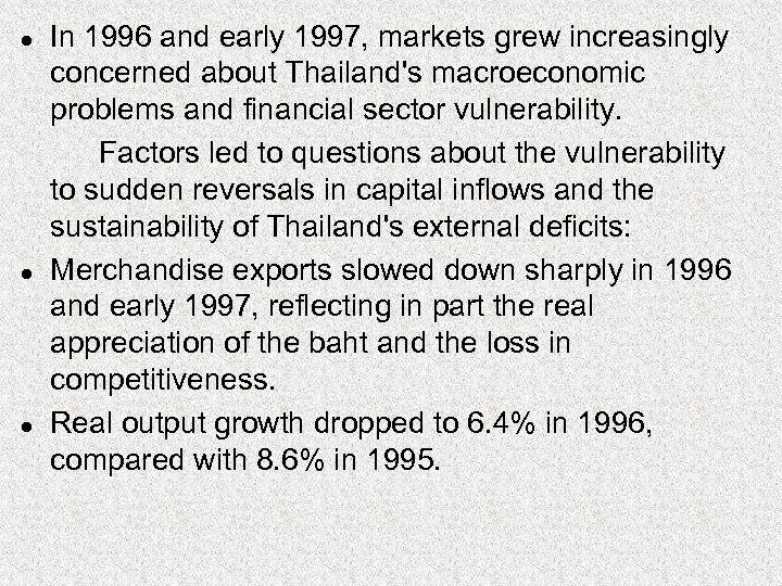 l l l In 1996 and early 1997, markets grew increasingly concerned about Thailand's