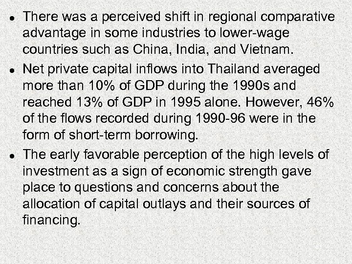 l l l There was a perceived shift in regional comparative advantage in some