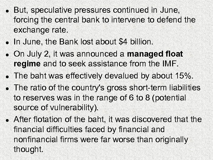 l l l But, speculative pressures continued in June, forcing the central bank to