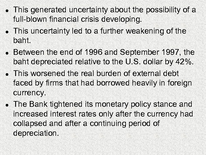 l l l This generated uncertainty about the possibility of a full-blown financial crisis