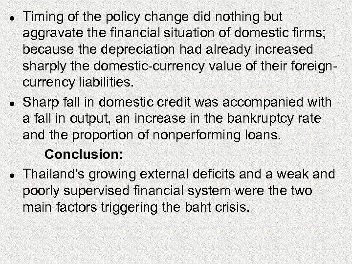 l l l Timing of the policy change did nothing but aggravate the financial