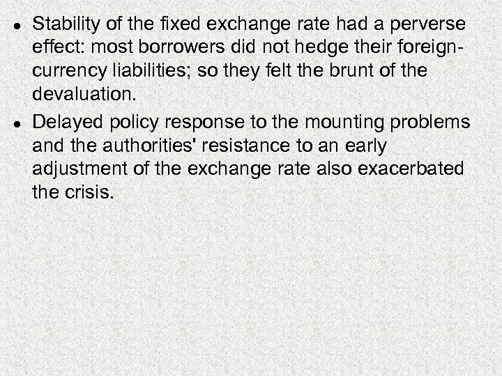 l l Stability of the fixed exchange rate had a perverse effect: most borrowers