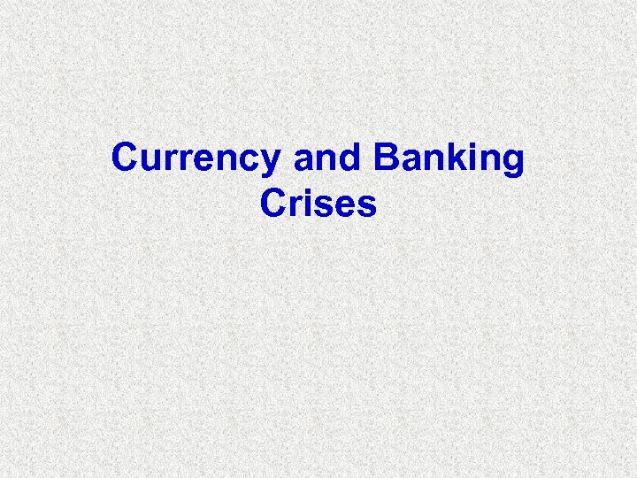 Currency and Banking Crises 72 