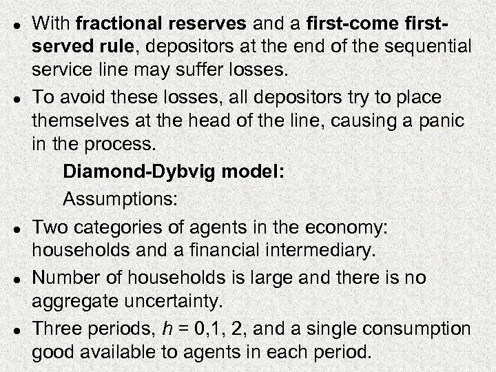 l l l With fractional reserves and a first-come firstserved rule, depositors at the