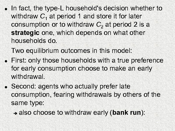 l l l In fact, the type-L household's decision whether to withdraw C 1